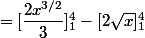 =[\dfrac{2 x^{3/2}}{3}]_1^4-[2 \sqrt x]_1^4